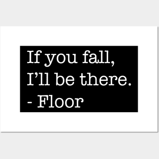 If You Fall, I'll Be There, - Floor (Light Version) Posters and Art